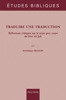 Traduire Une Traduction: Reflexions Critiques Sur Le Texte Grec Court Du Livre De Job (Etudes Bibliques, 94) 9042948922 Book Cover