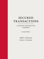 Secured Transactions: A Context and Practice Casebook 1611634881 Book Cover