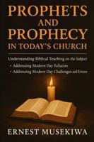Prophets and Prophecy In Today's Church 1541086163 Book Cover