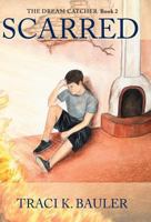 Scarred: The Dream Catcher Book 2 1449777007 Book Cover
