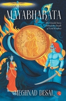 Mayabharata: The Untold Story Behind the Death of Lord Krishna 9355205503 Book Cover