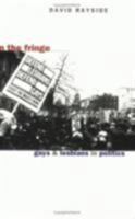 On the Fringe: Gays and Lesbians in Politics 0801483743 Book Cover