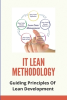 ITLean Methodology: Guiding Principles Of Lean Development: It Lean Certification B091F3MT95 Book Cover