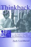 Thinkback: A User's Guide to Minding the Mind 0805833420 Book Cover