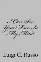 I Can See Your Face in My Mind 1541029941 Book Cover