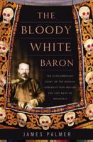 The Bloody White Baron 0465014488 Book Cover