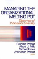 Managing the Organizational Melting Pot: Dilemmas of Workplace Diversity 0803974108 Book Cover