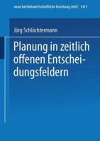 Planung in Zeitlich Offenen Entscheidungsfeldern 340913283X Book Cover