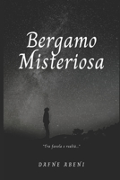 Bergamo Misteriosa (Italian Edition) 1713100185 Book Cover