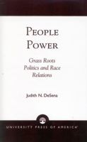 People Power: Grass Roots Politics and Race Relations 0761814620 Book Cover