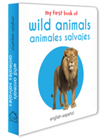 My First Book Of Wild Animals - Animales Salvajes : My First English Spanish Board Book 9389567645 Book Cover