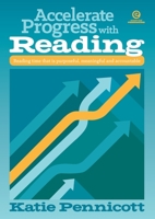 Accelerate Progress with Reading: Reading time that is purposeful, meaningful and accountable 1776553454 Book Cover