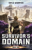 Survivor's Domain: A LitRPG Apocalypse B0H97MC5FZ Book Cover