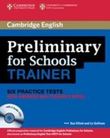 Preliminary for Schools Trainer: Six Practice Tests with Answers and Teacher's Notes [With 3 CDs] 0521174872 Book Cover