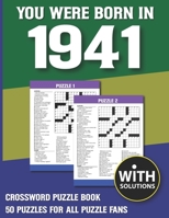 You Were Born In 1941: Crossword Puzzle Book: Crossword Puzzle Book For Adults & Seniors With Solution B093C9Q5P4 Book Cover