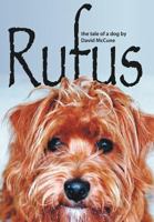 Rufus: The Tale of a Dog 1468545434 Book Cover