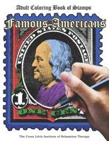 The Coloring Book of Stamps: Famous Americans : Adult Coloring Book for Relaxation and Stress Relief 1729300448 Book Cover