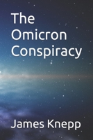 The Omicron Conspiracy 1973327864 Book Cover