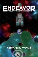 Endeavor : Project Necromancer 1945931213 Book Cover
