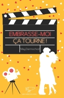 Embrasse-moi, ça tourne ! B0CPWG69WS Book Cover