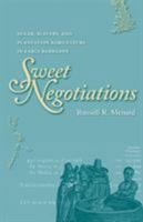 Sweet Negotiations: Sugar, Slavery, And Plantation Agriculture in Early Barbados 0813937140 Book Cover