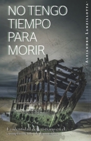 NO TENGO TIEMPO PARA MORIR. La identidad del cristiano en el cumplimiento de la misión B0CLWNXPC7 Book Cover
