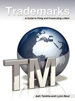 Trademarks - A Guide to Filing a Mark 1438977689 Book Cover