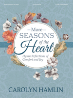 More Seasons of the Heart: Hymn Reflections of Comfort and Joy 0787767670 Book Cover
