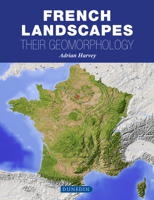 French Landscapes: their geomorphology 1780460961 Book Cover