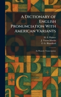 A Dictionary of English Pronunciation With American Variants: (In Phonetic Transcription) 1025600053 Book Cover