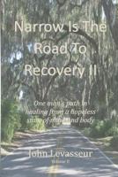 Narrow Is The Road To Recovery II 1546407421 Book Cover