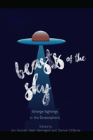 Beasts of the Sky: Strange Sightings in the Stratosphere 0861967542 Book Cover