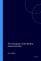 The Emergence of the Modern Indonesian Elite 9067650609 Book Cover
