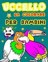 uccello da colorare per bambini 3-8 anni: Libro divertente per bambini con disegni da colorare, Disegni e Motivi Rilassanti contro lo Stress regalo di B08SG4W8QL Book Cover