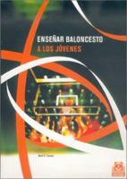 ENSEÑAR BALONCESTO A LOS JÓVENES (Spanish Edition) 8480196513 Book Cover