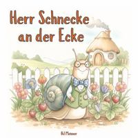 Herr Schnecke an der Ecke (German Edition) B0GRMMML6G Book Cover