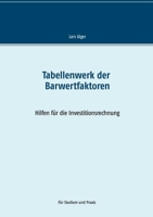Tabellenwerk der Barwertfaktoren: Hilfen für die Investitionsrechnung 3749483051 Book Cover