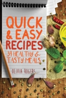 Quick and Easy Recipes: 34 Healthy & Tasty Meals for Busy Moms to Feed the Whole Family! 1925997804 Book Cover