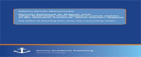 Human Exposure to Arsenic and Other Potentially Toxic Metals in Some Waters of Biu Volcanic Province, North-Eastern Nigeria: The Effect of Leaching Fr 395489176X Book Cover