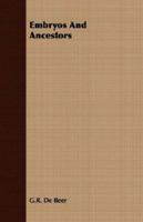 Embryos And Ancestors 1014594499 Book Cover