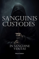 Sanguinis Custodes: In Sanguine Veritas (Spanish Edition) B0G5PTX3NC Book Cover
