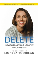 Delete: How to erase your negative thoughts fast 9948350057 Book Cover