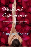 Weekend Experience: Exploration of Fetishes and the Flowering of Love in an Unlikely Couple 1942054068 Book Cover