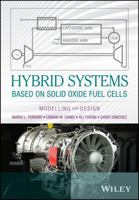 Hybrid Systems Based on Solid Oxide Fuel Cells: Modelling and Design 1119039053 Book Cover