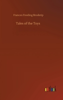 Tales of the Toys 151927436X Book Cover