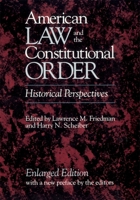 American Law and the Constitutional Order: Historical Perspectives, First edition 067402527X Book Cover