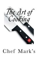 The Art of Cooking 1543040942 Book Cover