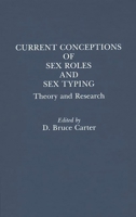 Current Conceptions of Sex Roles and Sex Typing: Theory and Research 0275924300 Book Cover