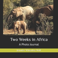 Two Weeks in Africa: A Photo Journal B0BMTFKQMR Book Cover