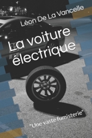 La voiture électrique: "Une vaste fumisterie" (MES OPINIONS) (French Edition) B08JVLBZQ2 Book Cover